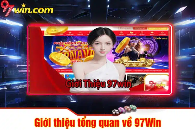Giới thiệu tổng quan về 97win